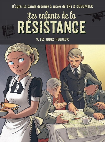 Les enfants de la Résistance, tome 9 : Les jours heureux