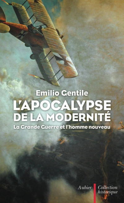 L'Apocalypse de la modernité : La Grande Guerre et l'homme nouveau