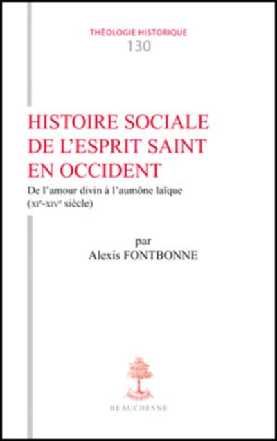 TH n°130 - Histoire sociale de l'Esprit Saint en Occident - De l'amour divin à l'aumône laïque (XI