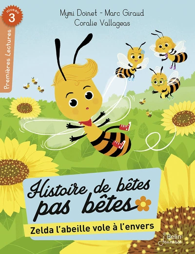 Histoire de bêtes pas bêtes : Zelda l'abeille vole à l'envers