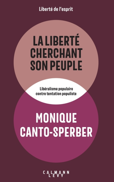 La liberté cherchant son peuple: Libéralisme populaire contre tentation populiste