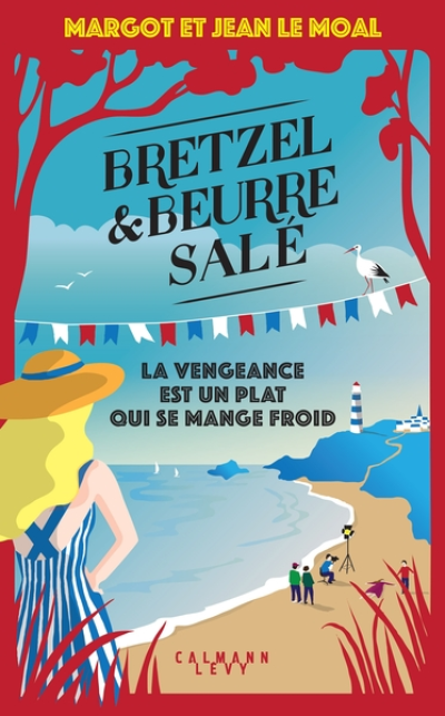 Bretzel & beurre salé, tome 6 : La vengeance est un plat qui se mange froid