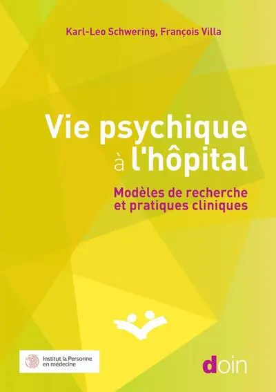 Vie psychique à l'hôpital: Modèles de recherche et pratiques cliniques