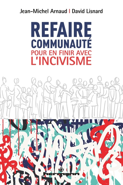 Refaire communauté pour en finir avec l'incivisme