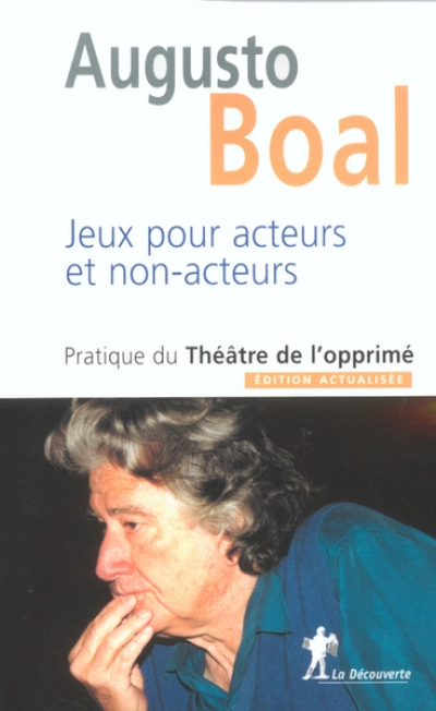Jeux pour acteurs et non-acteurs : Pratique du Théâtre de l'opprimé