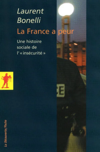 La France a peur : Une histoire sociale de