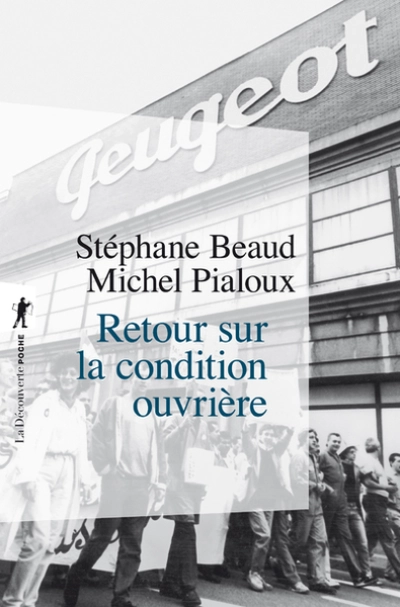 Retour sur la condition ouvrière. Enquête aux usines Peugeot de Sochaux-Montbéliard