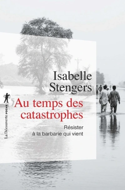 Au temps des catastrophes : Résister à la barbarie qui vient