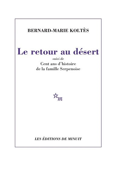 Le retour au désert - Cent ans d'histoire de la famille Serpenoise