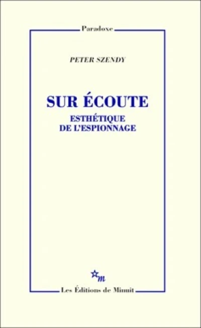 Sur écoute : Esthétique de l'espionnage