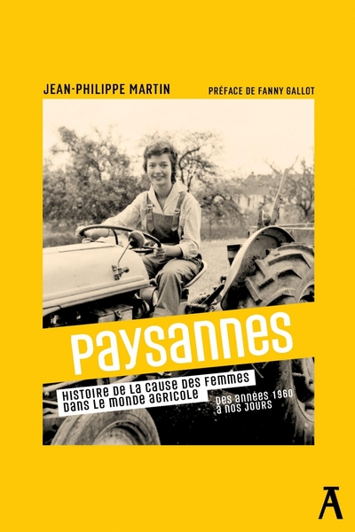 Paysannes: Histoire de la cause des femmes dans le monde agricole