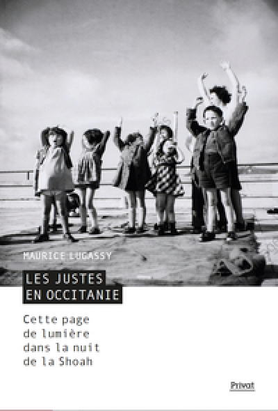 Les justes en Occitanie : Cette page de lumière dans la nuit de la Shoah