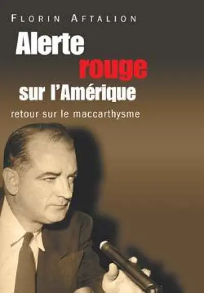 Alerte rouge sur l'Amérique : Retour sur le maccarthysme