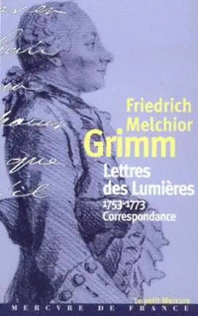 Lettres Des Lumières - Correspondance 1753-1773