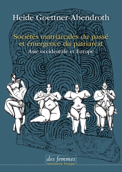 Sociétés matriarcales du passé et émergence du patriarcat: Asie occidentale et Europe