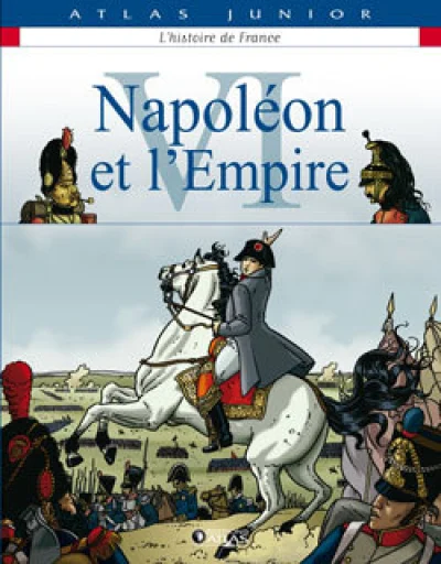 Atlas Junior : Napoléon et l'Empire