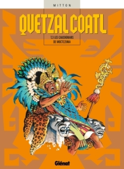 Quetzalcoatl, tome 3 : Les cauchemars de Moctezuma
