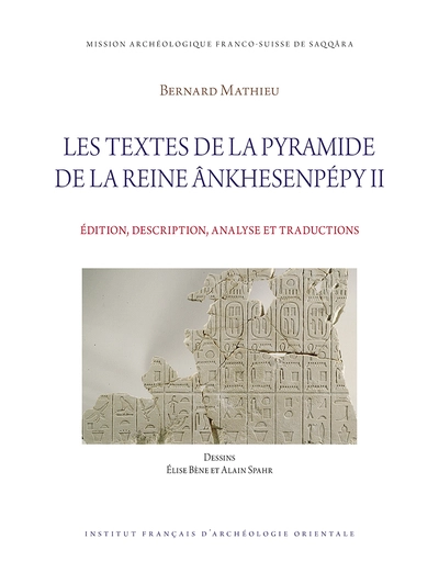 Les textes de la pyramide de la reine Ânkhesenpépy II: Édition, description, analyse et traductions