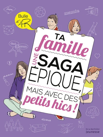 Ta famille : Une saga épique, mais avec des petits hics !