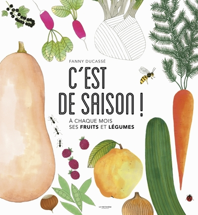 C'est de saison ! A chaque mois ses fruits et légumes