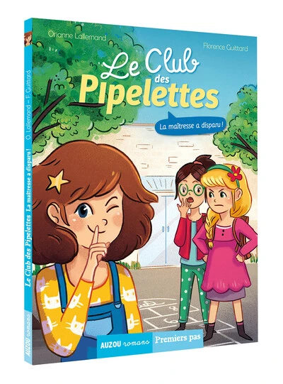 Le Club des Pipelettes, tome 1 : La maîtresse a disparu !