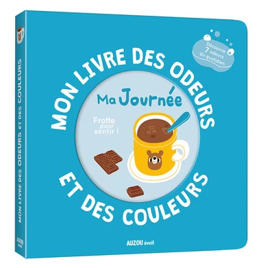 Mon livre des odeurs et des couleurs : Ma journée