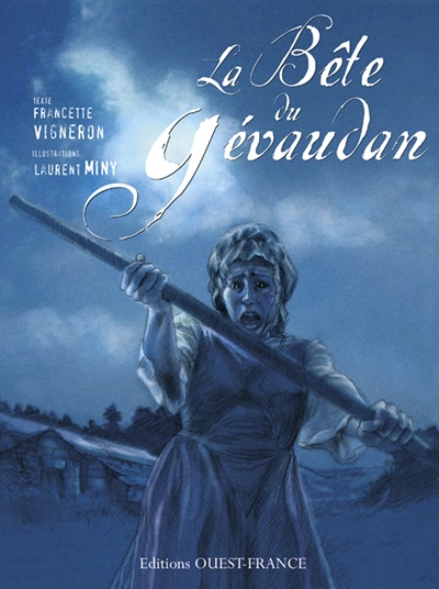 La Bête du Gévaudan : Récit cruel d'une mystérieuse affaire