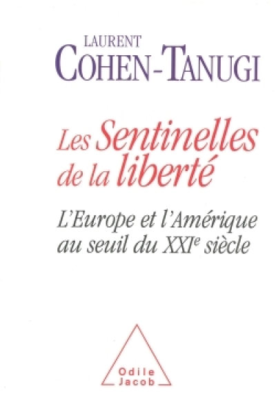 Les Sentinelles de la liberté : L'Europe et l'Amérique au seuil du XXIe siècle
