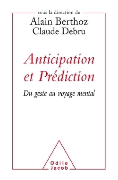 Anticipation et Prédiction: Du geste au voyage mental