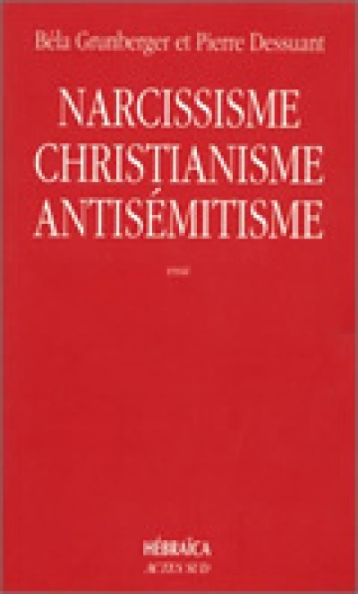 Narcissisme, christianisme, antisémitisme: étude psychanalytique