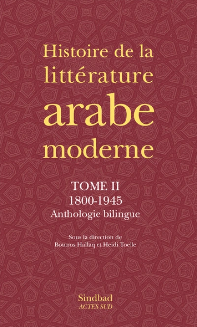 Histoire de la littérature arabe moderne : Tome 1, 1800-1945