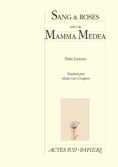 Sang & roses : Suivi de Mamma Medea