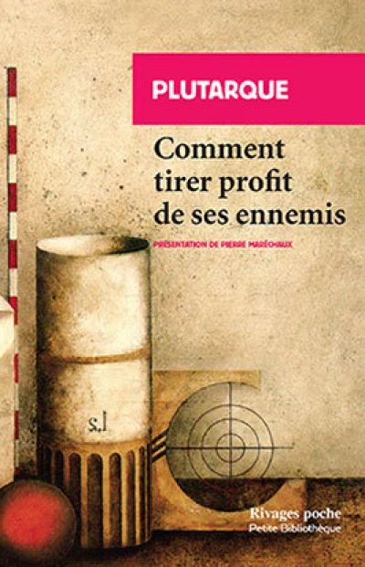 Comment tirer profit de ses ennemis : Suivi de Sur la manière de distinguer le flatteur d'avec l'ami