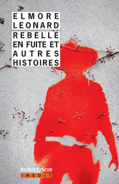 Rebelle en fuite et autres histoires