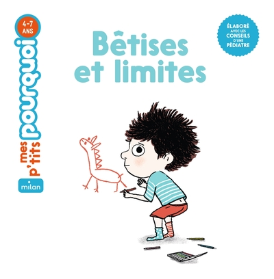 Mes p'tits pourquoi : Bêtises et limites