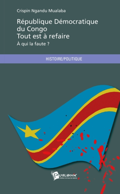 République Démocratique du Congo, tout est à refaire