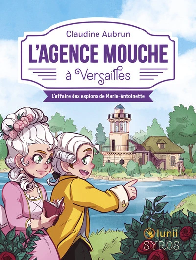 L'Agence Mouche à Versailles : L'affaire des espions de Marie-Antoinette