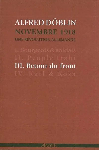 Novembre 1918, une révolution allemande 03 : Retour du front