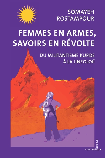 Femmes en armes, savoir en révolte: Du militantisme kurde à la Jineolojî