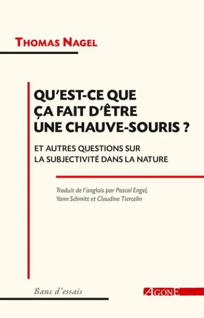 Qu'est-ce que ça fait d'être une chauve-souris ?: Et autres questions sur la subjectivité dans la nature