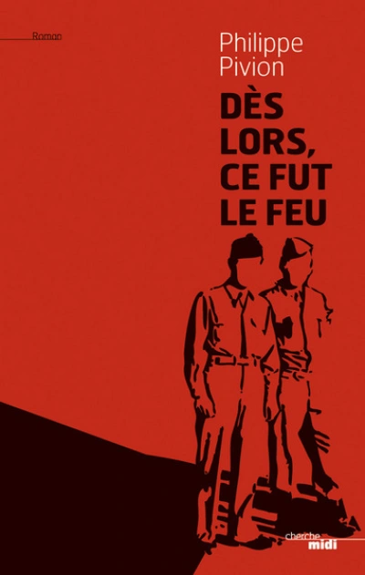 Dès lors ce fut le feu