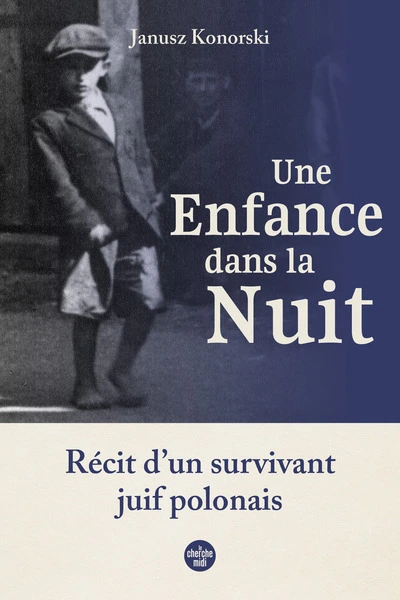 Une enfance dans la nuit : Récit d'un survivant juif polonais