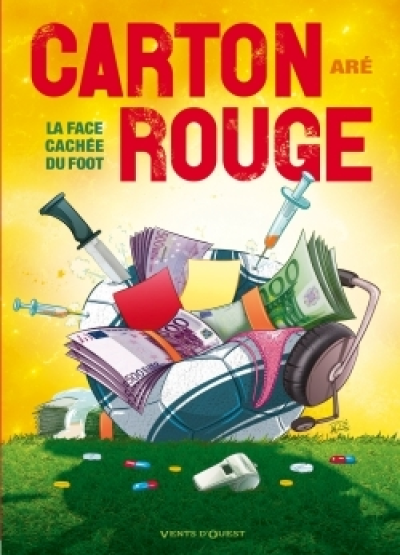 Carton rouge : La face caché du foot !