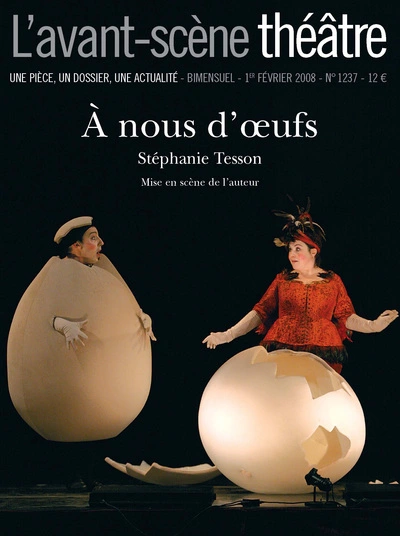 L'Avant-Scène théâtre N° 1237 ; A nous d'oeufs