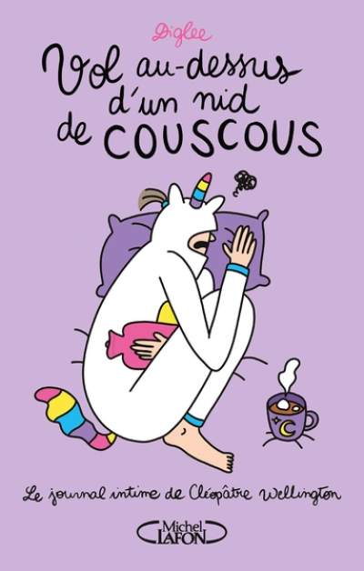 Le journal intime de Cléopâtre Wellington, tome 3 : Vol au-dessus d'un nid de couscous