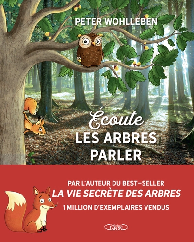 Écoute les arbres parler - Nouvelle édition - Le best-seller jeunesse de Peter Wohlleben, l'auteur de La Vie secrète des arbres, 1 million de lecteurs en France