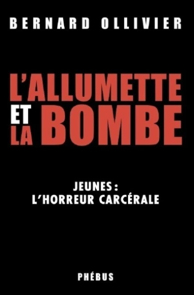 L'allumette et la bombe - Jeunes : L'horreur carcérale