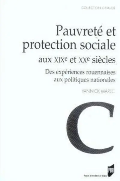 Pauvreté et protection sociale aux XIXe et XXe siècles : Des expériences rouennaises aux politiques nationales