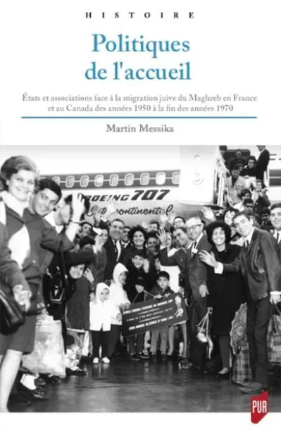 Politiques de l'accueil : États et associations face à la migration juive du Maghreb en France et au Canad