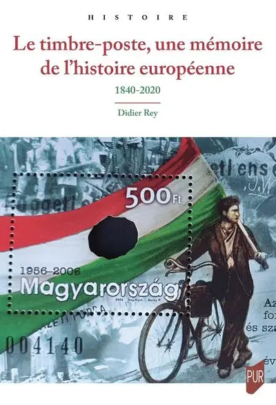 Le timbreposte, une mémoire de l'histoire européenne: 1840-2020